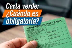 Carta Verde y asistencia en viaje al extranjero: Qué revisar antes de cruzar la frontera